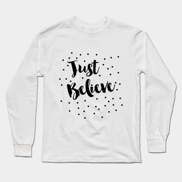 Just Believe Long Sleeve T-Shirt by MartinAes